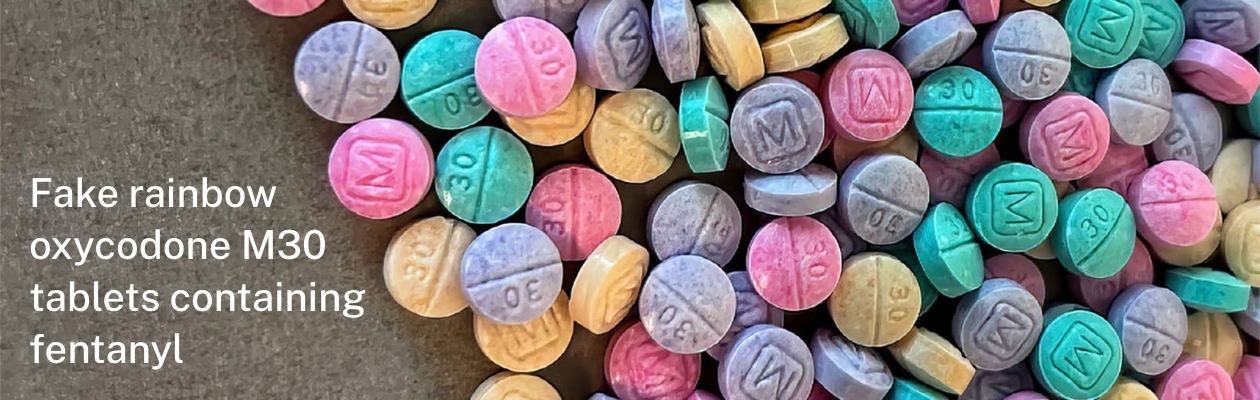 Fake rainbow oxycodone M30 tablets containing fentanyl